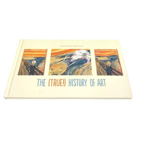 The (True!) History of Art by Sylvain Coissard (Hardcover) NEW